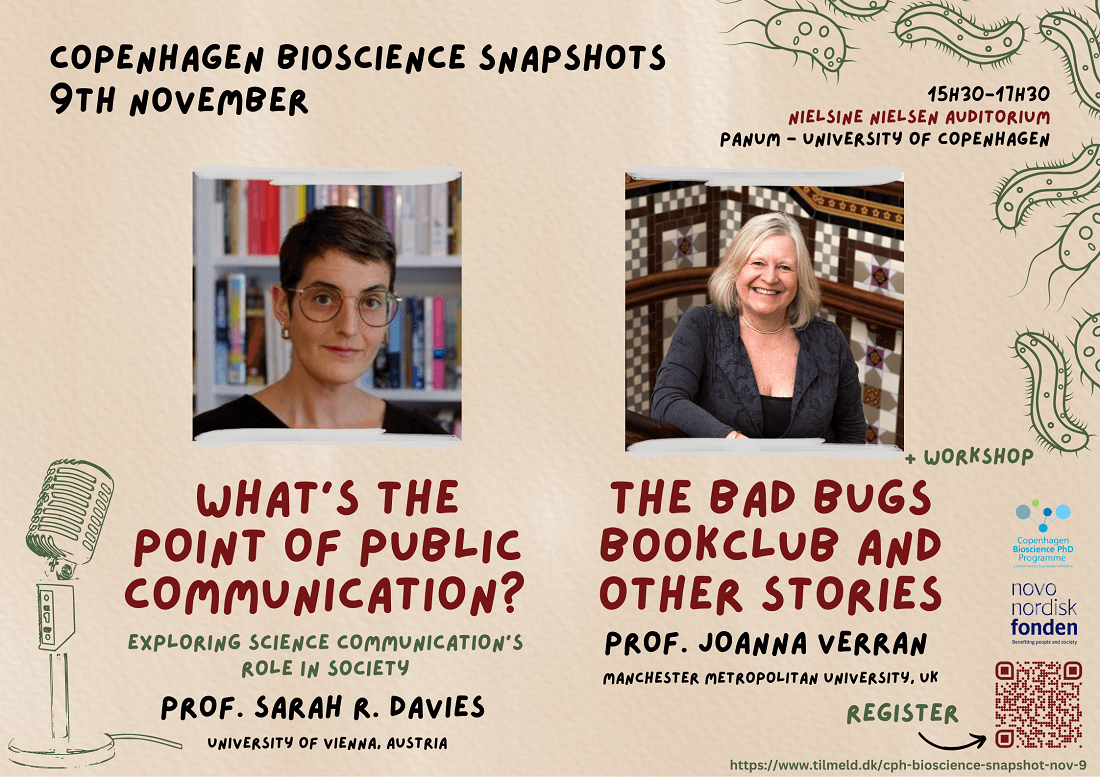 Copenhagen Bioscience Snapshots 9th November. What's the point of public communication? Exploring science communications role in society with Professor Sarah R. Davies and later: The bad bugs bookclub and other stories with Professor Joanna Verran + workshop